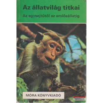 Az állatvilág titkai - Az egysejtűtől az emlősállatig