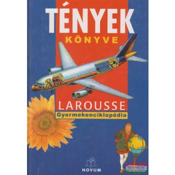 Tények könyve - Larousse Gyermekenciklopédia