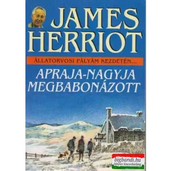 James Herriot - Apraja-nagyja megbabonázott