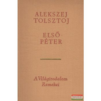 Alekszej Tolsztoj - Első Péter