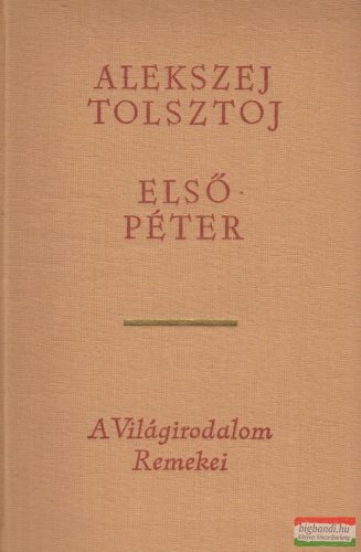 Alekszej Tolsztoj - Első Péter