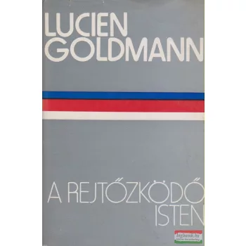 Lucien Goldmann - A rejtőzködő isten