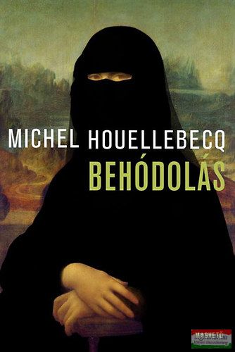 Michel Houellebecq - Behódolás 
