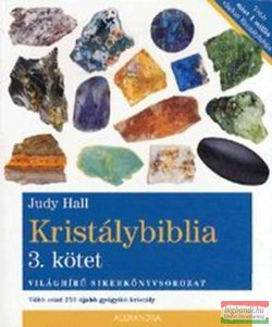 Judy Hall - Kristálybiblia 3. - Több mint 250 újabb gyógyító kristály