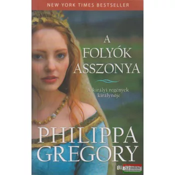 Philippa Gregory - A folyók asszonya 