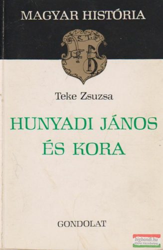 Hunyadi János és kora