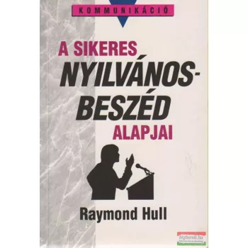 A sikeres nyilvánosbeszéd alapjai