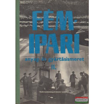   Járfás Istvánné, Koncz Ferenc, Róka Gyuláné - Fémipari anyag- és gyártásismeret II.