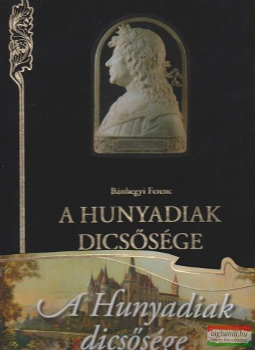 A Hunyadiak dicsősége