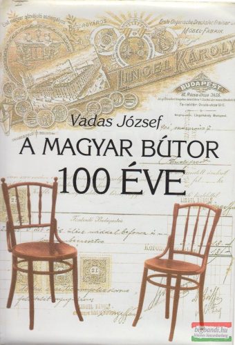 Vadas József - A magyar bútor 100 éve - Típus és modernizáció
