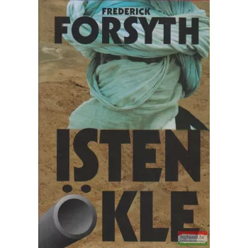 Frederick Forsyth - Isten Ökle