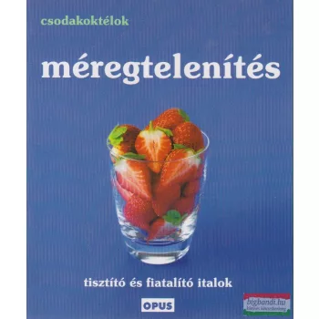Méregtelenítés - Csodakoktélok
