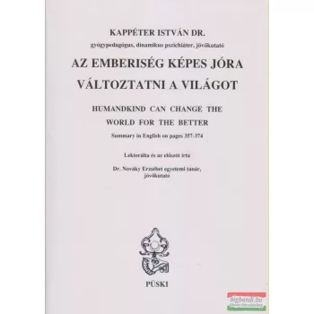   Dr. Kappéter István - Az emberiség képes jóra változtatni a világot