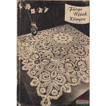 Villányi Emilné szerk. - Fürge ujjak könyve 1962