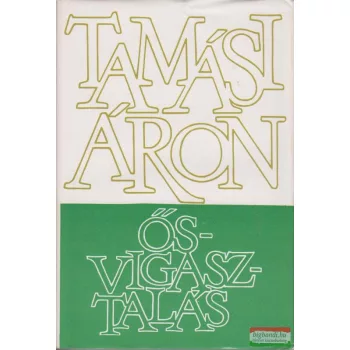 Tamási Áron - Ősvígasztalás