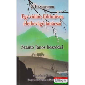   Charles Heddon Spurgeon - Egy vidám földműves életbevágó tanácsai