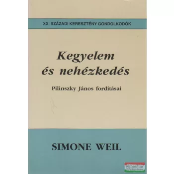 Simone Weil - Kegyelem és nehézkedés