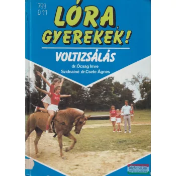   Dr. Ócsag Imre, Szidnainé dr. Csete Ágnes - Lóra, gyerekek! - Voltizsálás