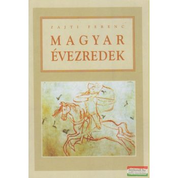 Zajti Ferenc - Magyar évezredek