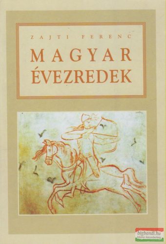Zajti Ferenc - Magyar évezredek