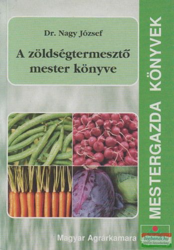 A zöldségtermesztő mester könyve 
