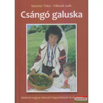   Csángó galuska - Moldvai magyar étkezési hagyományok és receptek