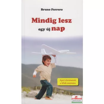 Bruno Ferrero - Mindig lesz egy új nap