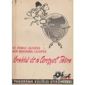   Roman Lazarek, Marianna Lazarek - Krakkó és a lengyel-Tátra