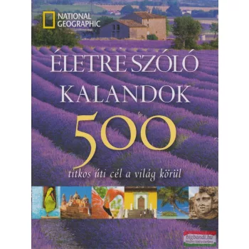   Életre szóló kalandok - 500 titkos úti cél a világ körül