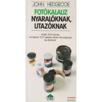 John Hedgecoe - Fotókalauz nyaralóknak, utazóknak