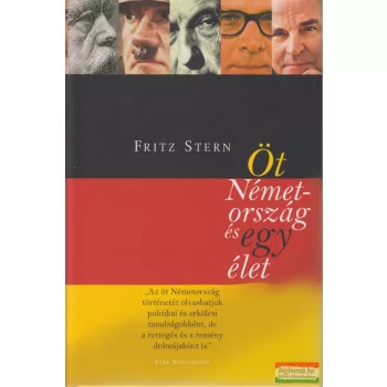 Fritz Stern - Öt Németország és egy élet