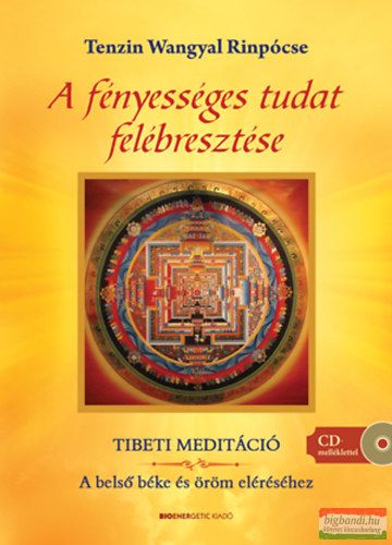 Tenzin Wangyal Rinpócse - A fényességes tudat felébresztése - CD-vel