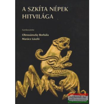   Obrusánszky Borbála-Marácz László (szerk.) - A Szkíta népek hitvilága