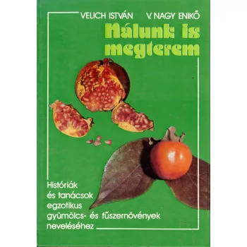 Velich István, V. Nagy Enikő - Nálunk is megterem