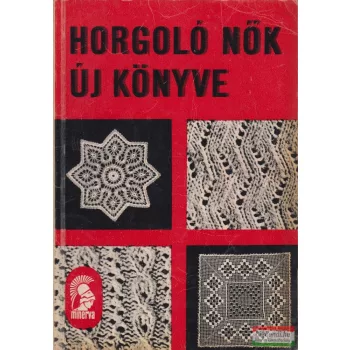   Németh Istvánné - Bokoli Gyuláné - Horgoló nők új könyve