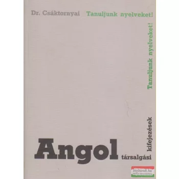 Dr. Csáktornyai Ferenc - Angol társalgási kifejezések
