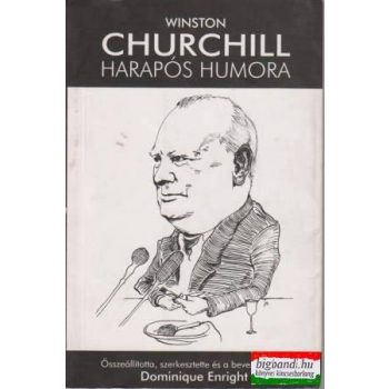 Dominique Enright szerk. - Winston Churchill harapós humora