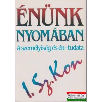 Énünk nyomában - a személyiség és én-tudata