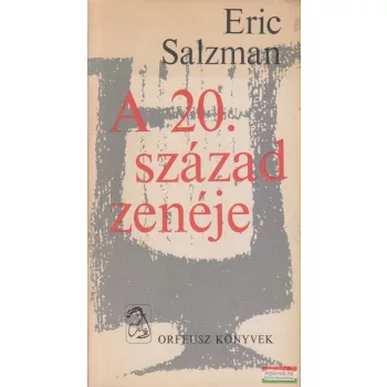Eric Salzman - A 20. század zenéje