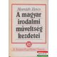 A magyar irodalmi műveltség kezdetei