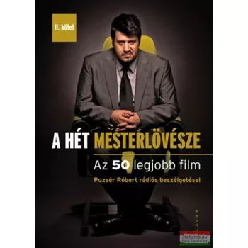   Puzsér Róbert - A hét mesterlövésze II. - Az 50 legjobb film