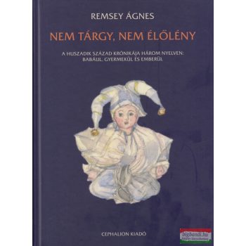 Remsey Ágnes - Nem tárgy, nem élőlény