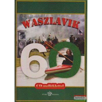   Waszlavik Gazember László - Waszlavik 60 - CD melléklettel