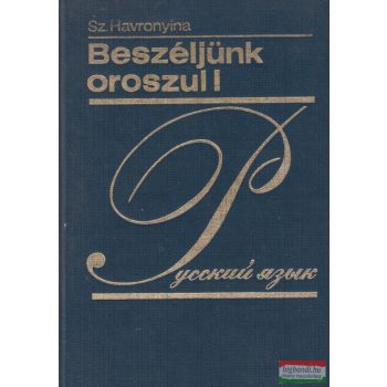 Sz. Havronyina - Beszéljünk oroszul!