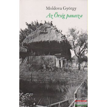 Moldova György - Az Őrség panasza