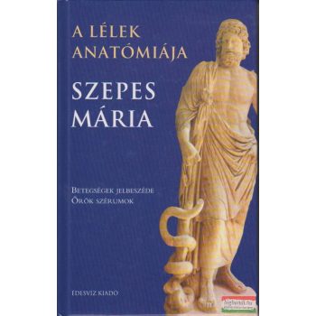 Szepes Mária - A lélek anatómiája