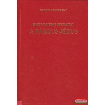 Betlehemi Herceg - A Pártus Jézus