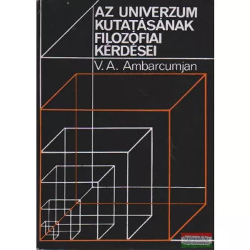  V. A. Ambarcumjan  - Az Univerzum kutatásának filozófiai kérdései