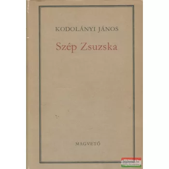 Kodolányi János - Szép Zsuzska - Kisregények