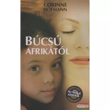 Corinne Hofmann - Búcsú Afrikától